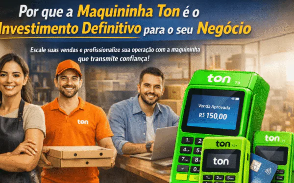 Domine seu Mercado: Por que a Maquininha Ton é o Investimento Definitivo para o seu Negócio